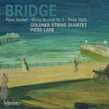 Bridge: Piano Quintet, String Quartet No. 4, Three Idylls