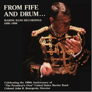 From Fife and Drum. . . Celebrating the 190th Anniversary of 'The President's Own' United States Marine Band