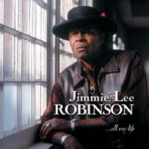 Jimmie Lee Robinson, All My Life